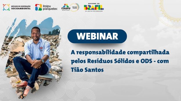 Webinar – A responsabilidade compartilhada pelos Resíduos Sólidos e ODS – com Tião Santos